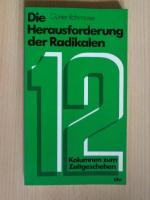 Die Herausforderung der Radikalen. 12 Kolumnen zum Zeitgeschehen