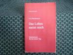 Das Leben meint mich – Meditationen für den neuen Tag