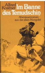 Alfred Kostner: Im Banne des Temudschin