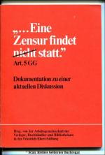 "Eine Zensur findet (nicht) statt." - Art. 5 GG - Dokumentation zu einer aktuellen Diskussion