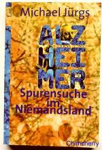 Michael Jürgs: Alzheimer. Spurensuche im Michael Jürgs: Alzheimer. Spurensuche im
