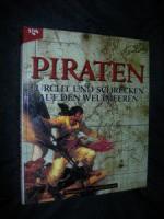 Piraten. Furcht und Schrecken auf den Weltmeeren.