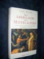 Carl Meyer: Der Aberglaube des Mittelalt