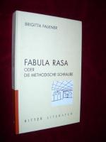 Fabula Rasa oder die methodische Schraube.