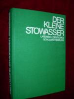 Der Kleine Stowasser - Lateinisch-deutsches Schulwörterbuch. (Neudeutsche Schrift)