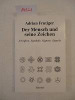 Adrian Frutiger: Der Mensch und seine Ze