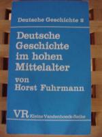 Horst Fuhrmann: Deutsche Geschichte im h Horst Fuhrmann: Deutsche Geschichte im h