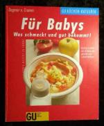 Für Babys was schmeckt und gut bekommt