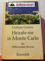 Graham Greene: Heirate nie in Monte Carl