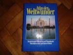 Atlas der Weltwunder, faszinierende Bauwerke und Monumente vom Kolosseum zum Tadsch Mahal