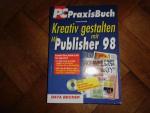 Kreativ gestalten mit MS Publisher 98