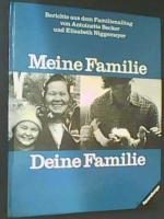 Meine Familie - Deine Familie. Berichte aus dem Familienalltag