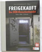 Kai Diekmann: Freigekauft - Der DDR-Mens