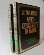 30000 Jahre Weltgeschichte in Farbe vom Höhlenbewohner zur Eroberung des Universums, Band 1 und Band 2