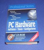 PC Hardware - Aufrüsten, Tunen, Konfigurieren