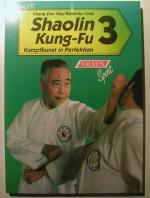 Shaolin Kung-Fu 3. Kampfkunst in Perfektion