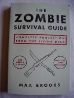 The Zombie Survival Guide - Complete Protection from the Living Dead