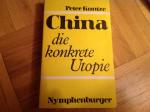 Peter Kunze: China. Die konkrete Utopie
