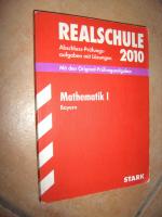 Abschluss-Prüfungsaufgaben Realschule Bayern. Mit Lösungen / Mathematik I  2010 - Mit den Original-Prüfungsaufgaben 2005-2009