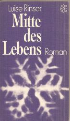 Luise Rinser: Mitte des Lebens Luise Rinser: Mitte des Lebens