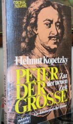 Peter der Grosse - Zar der neuen Zeit