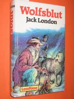 Jack London: Wolfsblut und Nordlandgesch