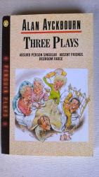 Three Plays - Absurd Person Singular / Absent Friends / Bedroom Farce