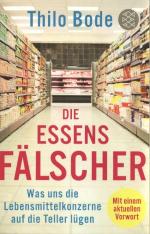 Thilo Bode: Die Essensfälscher - Was uns Thilo Bode: Die Essensfälscher - Was uns