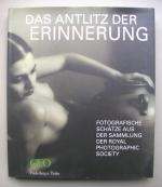 Das Antlitz der Erinnerung. Fotografische Schätze aus der Sammlung der Royal Photographic Society