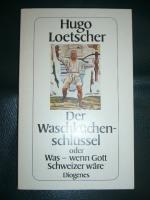 Hugo Loetscher: Der Waschküchenschlüssel Hugo Loetscher: Der Waschküchenschlüssel