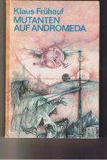 Mutanten auf Andromeda - Wissenschaftlich-phantastischer Roman - Buchclub 65