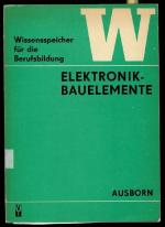 Werner Ausborn: Elektronik Bauelemente