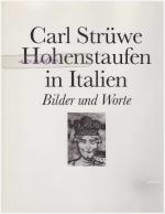 Carl Strüwe -- Hohenstaufen in Italien. Bilder und Worte