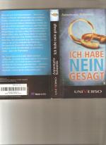 Annemarie Schoenle: ICH HABE NEIN GESAGT