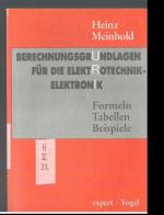 Berechnungsgrundlagen für die Elektrotechnik /Elektronik