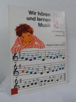 Wir hören und lernen Musik - Ein Notenkurs zur Musikalischen Grundausbildung