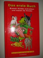 Das erste Buch. Bremer Kinder schreiben und malen für Kinder. Zum Lesen und Lernen mit SIM. Hardcover