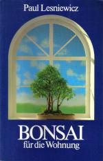 Paul Lesniewicz: Bonsai für die Wohnung
