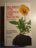 Der große Blumen-Ratgeber für Garten und Balkon