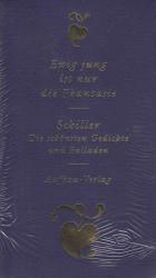 Friedrich Schiller: Ewig jung ist nur di
