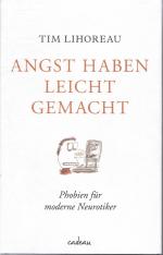 Angst haben leicht gemacht - Phobien für moderne Neurotiker [NEUWARE]