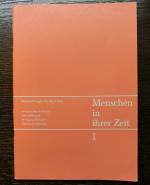 Menschen in ihrer Zeit, Handreichungen für den Lehrer Band 1, Mit Anhang: Damals - Heute - Morgen