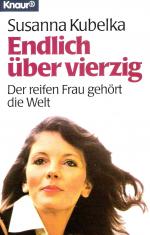 Susanna Kubelka: Endlich über vierzig - 