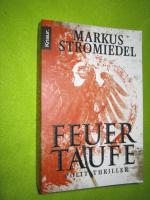 Markus Stromiedel: Feuertaufe - Politthr Markus Stromiedel: Feuertaufe - Politthr