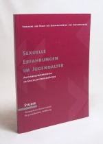 Sexuelle Erfahrungen im Jugendalter : Aushandlungsprozesse im Geschlechterverhältnis ; eine qualitative Studie / von Clemens Dannenbeck und Jutta Stich. Im Auftr. der BZgA, Bundeszentrale für Gesundheitliche Aufklärung. [Hrsg.: Bundeszentrale für Gesundheitliche Aufklärung (BZgA), Abteilung Sexualaufklärung, Verhütung, Familienplanung]