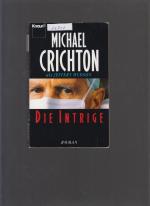 Michael Crichton: Die Intrige Michael Crichton: Die Intrige