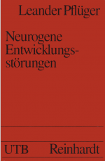 Neurogene Entwicklungsstörungen. Eine Einführung für Sonderpädagogen und Heilpädagogen