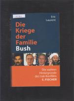 Die Kriege der Familie Bush - Die wahren Hintergründe des Irak - Konflikts