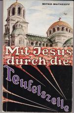 Mitko Matheeff: Mit Jesus durch die Teuf