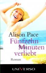 Alison Pace: Fünfzehn Minuten verliebt